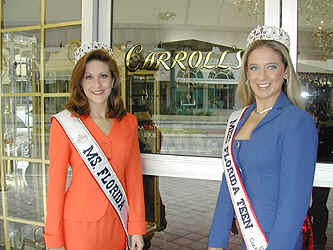 Cammie Sanders, Ms. Florida US Continental 2002, with Rebecca Stone, Miss Florida Teen US Continental 2002, at Carroll's Jewelers on Las Olas in Ft. Lauderdale.  Carroll's and Bob Moorman are very special pageant sponsors!